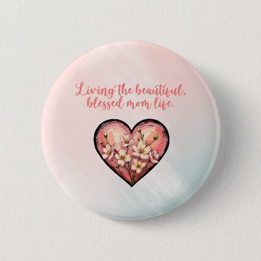 Living The Beautiful Blessed Mom Life Design 缶バッジ (正面)