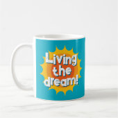 Living the dream! cool coffee mug gift コーヒーマグカップ (左)