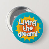 Living the dream motivational button 缶バッジ (正面&裏面)