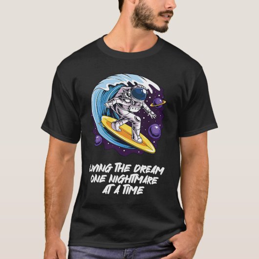 Living The Dream One Nightmare at A Time Surfing Tシャツ (正面)