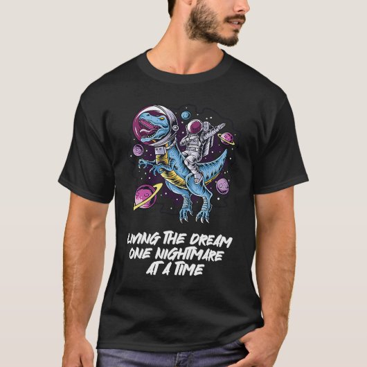 Living The Dream One Nightmare at A Time     Tシャツ (正面)