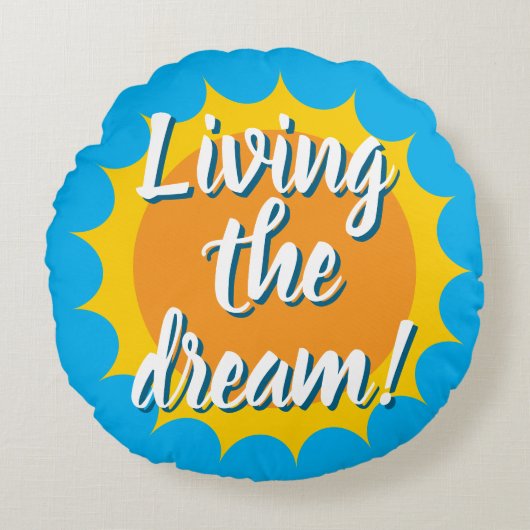 Living the dream round sunshine pillow cushion ラウンドクッション (正面)