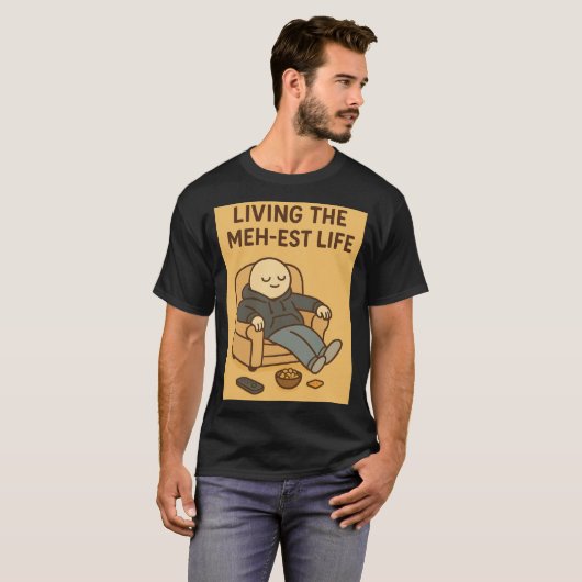 Living the Meh-est Life Tシャツ (正面フル)