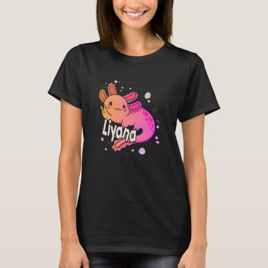 LIYANA – 愛らしいAXOLOTLで美しい女の子の名前 Tシャツ (正面)