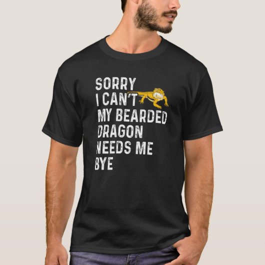 Lizard I Can't My Bearded Dragon Needs Me Bye Tシャツ (正面)