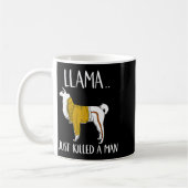 Llama Just Killed A Man Funny Llama コーヒーマグカップ (左)