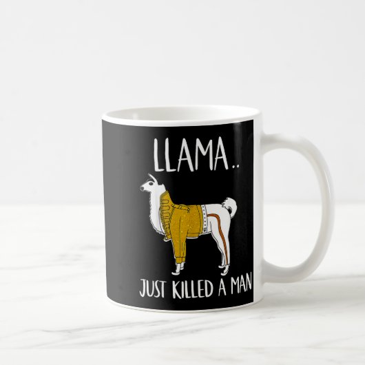 Llama Just Killed A Man Funny Llama コーヒーマグカップ (右)