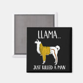 Llama Just Killed A Man Funny Llama  マグネット (正面/裏面)