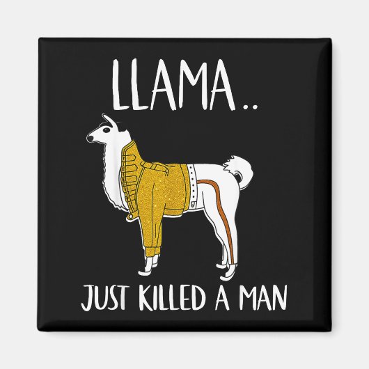 Llama Just Killed A Man Funny Llama  マグネット (正面)