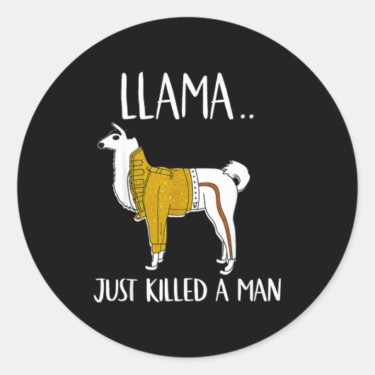 Llama Just Killed A Man Funny Llama  ラウンドシール (正面)