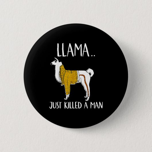 Llama Just Killed A Man Funny Llama  缶バッジ (正面)