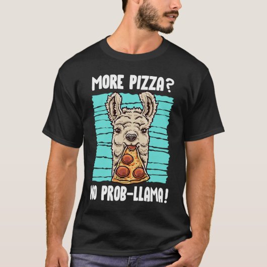 Llama More Pizza No Prob Llama問題のないピザ Tシャツ (正面)