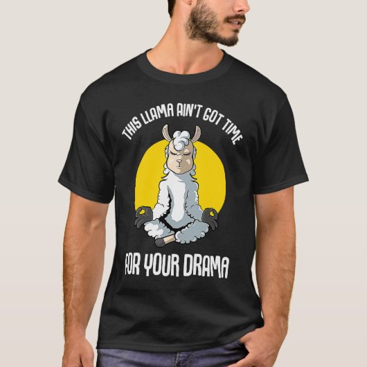 Llama This Llama Ain't Got Time  Yoga Tシャツ (正面)