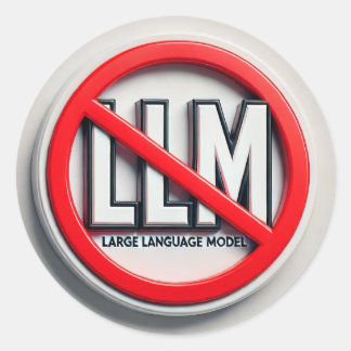 LLM禁止 - AKA LLM Prohibition. ラウンドシール