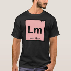 Lm - 無駄削ぎした肉の化学元素記号 tシャツ