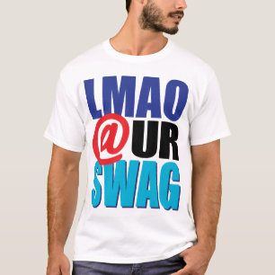 LMAO @ URのスワッグ Tシャツ