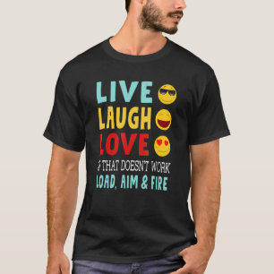Load Aim & Fでもし動作しないライブ笑い愛 Tシャツ