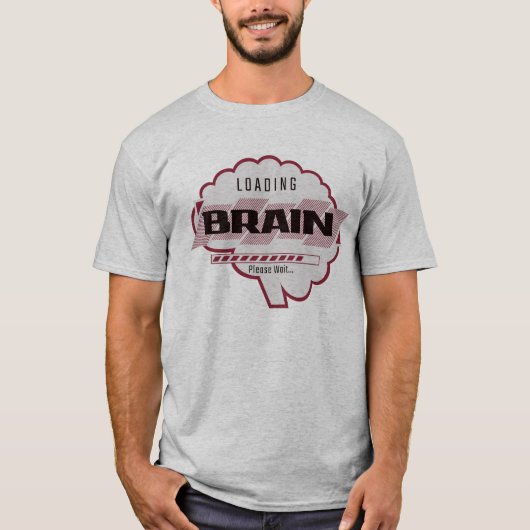Loading Brain – Please Wait Funny Tシャツ (正面)