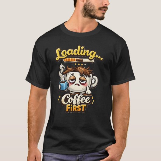 Loading Coffee First Cute Sleepy Coffee Shirt Tシャツ (正面)