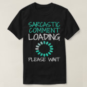 Loading Meter Sarcastic Comment Sarcasm Pullover  Tシャツ (デザイン正面)