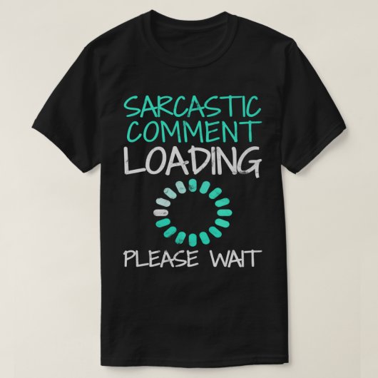 Loading Meter Sarcastic Comment Sarcasm Pullover  Tシャツ (デザイン正面)