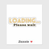 Loading… Please Wait – Funny Motivational シール (シート)