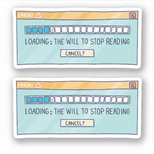 Loading: The Will To Stop Reading シール (正面)