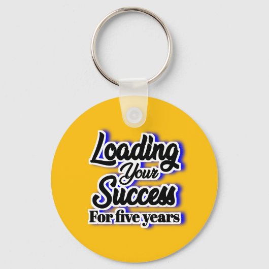 Loading Your Success For Five Years – Motivational キーホルダー (正面)