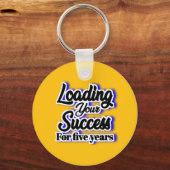 Loading Your Success For Five Years – Motivational キーホルダー (正面)