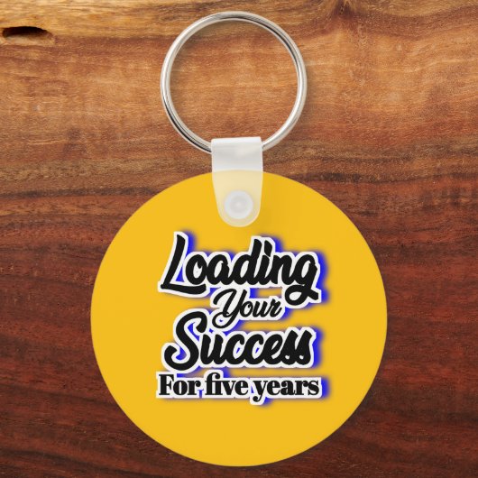 Loading Your Success For Five Years – Motivational キーホルダー (正面)