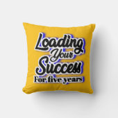 Loading Your Success For Five Years – Motivational クッション (正面)