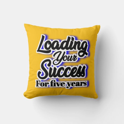 Loading Your Success For Five Years – Motivational クッション (正面)