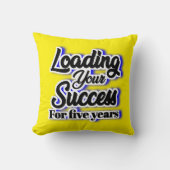 Loading Your Success For Five Years – Motivational クッション (正面)