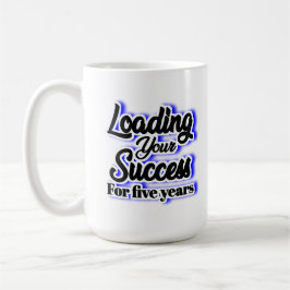 Loading Your Success For Five Years – Motivational コーヒーマグカップ
