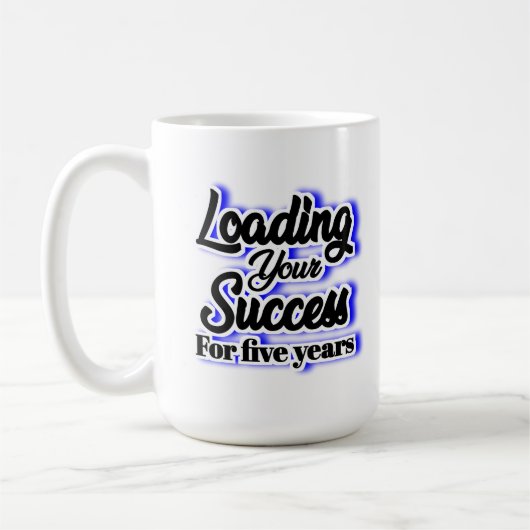 Loading Your Success For Five Years – Motivational コーヒーマグカップ (左)