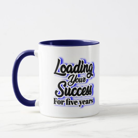Loading Your Success For Five Years – Motivational マグカップ (左)