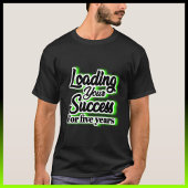 Loading Your Success For Five Years – Motivational Tシャツ