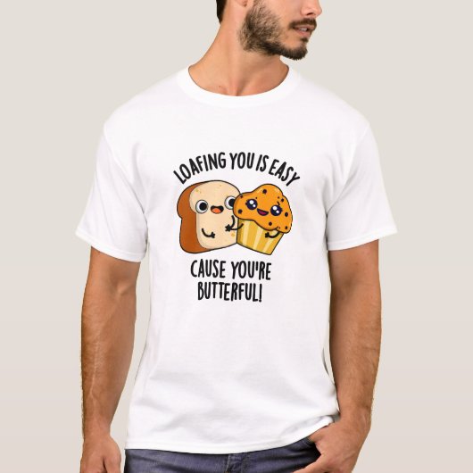 Loafing Youは簡単の原因あなたはButterful Tシャツ (正面)