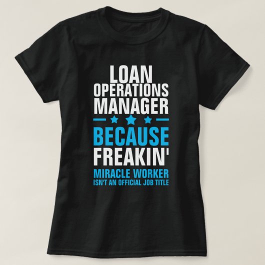 LOAN OPERATIONS MANAGER MIRACLE WORKER Tシャツ (デザイン正面)