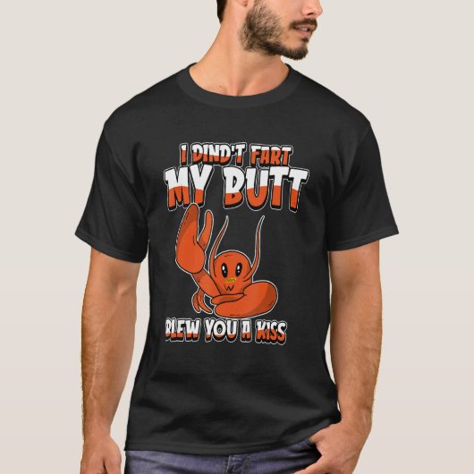 Lobster Humor  Seafood I Didnt Fart My Butt Blew Y Tシャツ (正面)