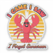Lobster Sunburn - I Came I Saw I Forgot Sunscreen  シール (正面)