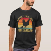 Local Egg Dealer  Egg Peddler Chicken Egg Farmer Tシャツ (正面)