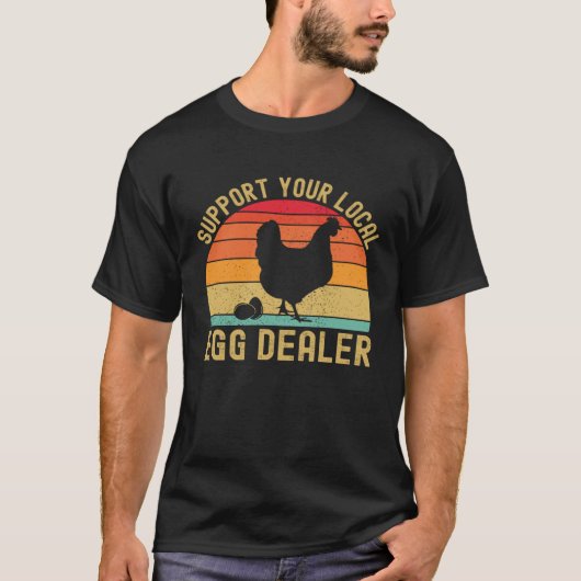 Local Egg Dealer  Egg Peddler Chicken Egg Farmer Tシャツ (正面)