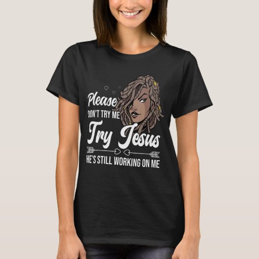 Locd Vibes Locs Dont Me Try Jesus Loc'd Hair Tシャツ (正面)