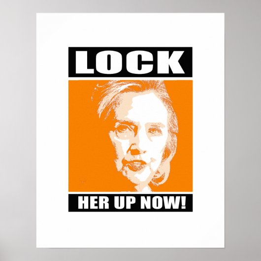 Lock Her Up Now - - Anti-Hillary - ポスター (正面)