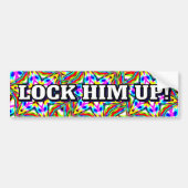 LOCK HIM UP! (you may change the words) バンパーステッカー (正面)