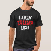Lock Trump Up Political Tシャツ (正面)