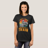 Locomotive Funny I don't snore I dream I'm a train Tシャツ (正面フル)