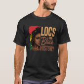 Locs Are Black History BHM Afro Dreadlocks Hair Wo Tシャツ (正面)