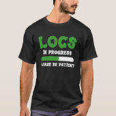 Locs In Progress Please Be Patient Black History M Tシャツ (正面)